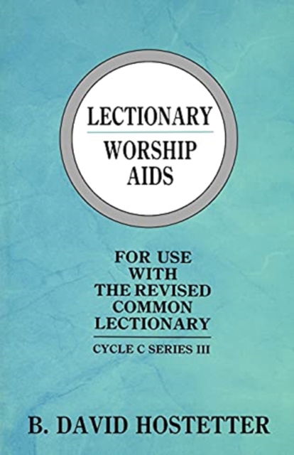 Lectionary Worship Aids - Reverend B David Hostetter - Books - CSS Publishing Company - 9780788000768 - June 1, 1994