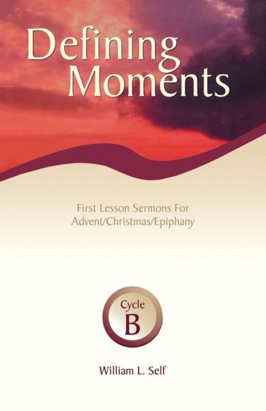 Cover for William L. Self · Defining Moments (Paperback Book) (1999)