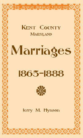 Cover for Jerry M. Hynson · Kent County, Maryland Marriages, 1865-1888 (Paperback Book) (2009)