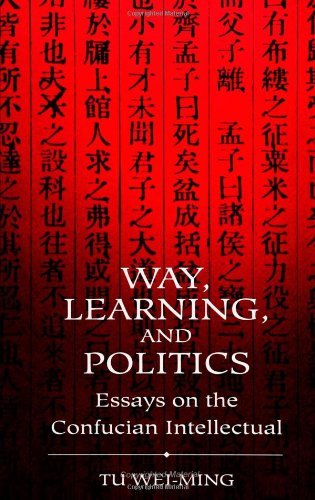 Cover for Tu Wei-ming · Way, Learning, and Politics: Essays on the Confucian Intellectual (S U N Y Series in Chinese Philosophy and Culture) (Suny Series in Science, Technology, and Society) (Paperback Book) (1993)