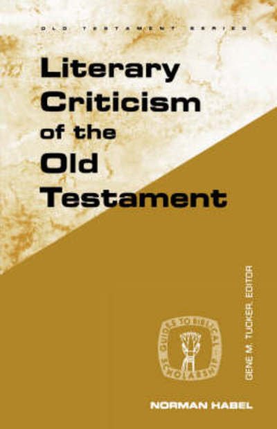 Literary Criticism of the Old Testament - Guides to Biblical Scholarship Old Testament - Norman C. Habel - Libros - 1517 Media - 9780800601768 - 1 de septiembre de 1971