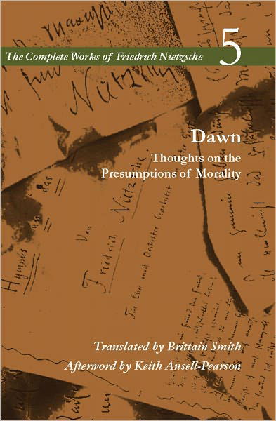 Cover for Friedrich Nietzsche · Dawn: Thoughts on the Presumptions of Morality, Volume 5 - The Complete Works of Friedrich Nietzsche (Innbunden bok) [Annotated edition] (2024)