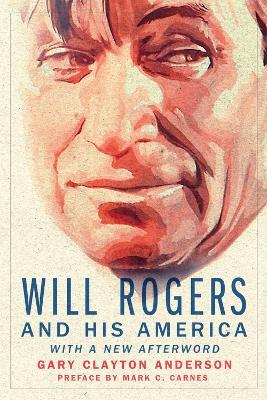 Cover for Gary Clayton Anderson · Will Rogers and His America (Paperback Book) (2022)