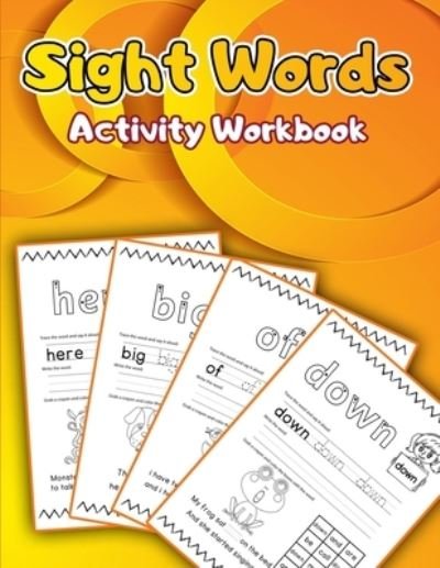 Cover for Moty M Publisher · Sight Words Activity Book: Activity Book to Improve Reading Skills/ Spelling Book for Kids Learning to Write and Read/ Most Common High-Frequency Words for Kids/ Practice Help to Gain Accurate Knowledge (Pocketbok) (2021)
