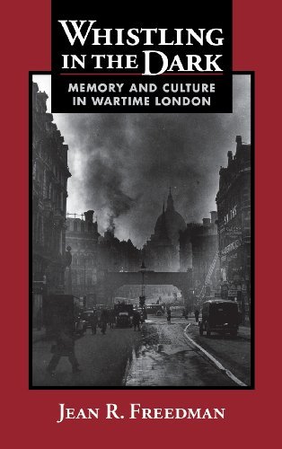 Cover for Jean R. Freedman · Whistling in the Dark: Memory and Culture in Wartime London (Hardcover Book) [First edition] (1998)