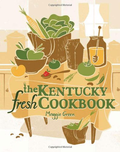 Cover for Maggie Green · The Kentucky Fresh Cookbook (Paperback Book) (2011)