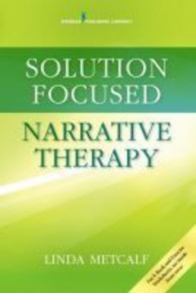 Cover for Linda Metcalf · Solution Focused Narrative Therapy (Paperback Book) (2017)