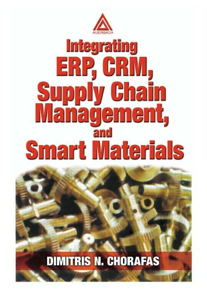 Cover for Dimitris N. Chorafas · Integrating ERP, CRM, Supply Chain Management, and Smart Materials (Paperback Book) (2001)