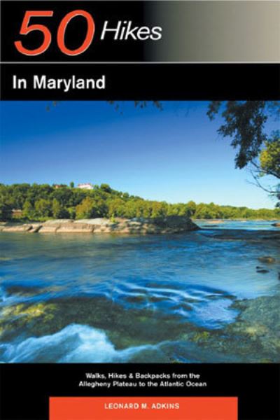 Cover for Leonard M. Adkins · Explorer's Guide 50 Hikes in Maryland: Walks, Hikes &amp; Backpacks from the Allegheny Plateau to the Atlantic Ocean - Explorer's 50 Hikes (Paperback Book) [Second edition] (2007)