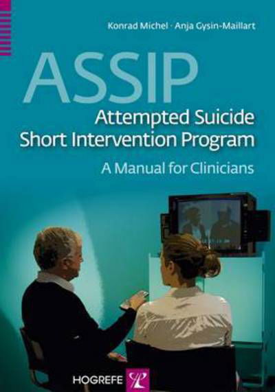 Konrad Michel · ASSIP - Attempted Suicide Short Intervention Program: A Manual for Clinicians (Paperback Book) (2015)