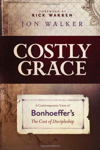 Cover for Jon Walker · Costly Grace: a Contemporary View of Bonhoeffer's the Cost of Discipleship (Taschenbuch) (2010)