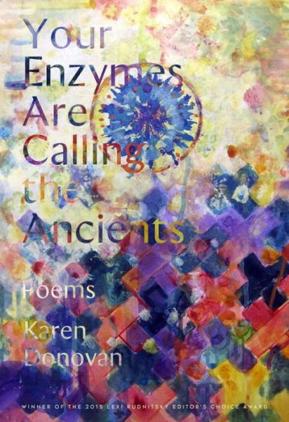 Cover for Karen Donovan · Your Enzymes Are Calling The Ancients: Poems (Paperback Book) (2016)