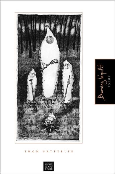Burning Wyclif - Walt Mcdonald First-book Series in Poetry - Thom Satterlee - Books - Texas Tech Press,U.S. - 9780896725768 - April 15, 2006