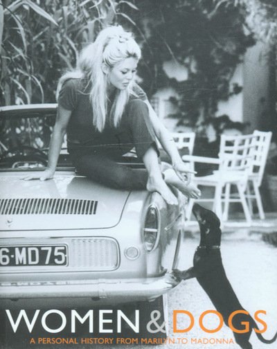 Cover for Juduth Watt · Women &amp; Dogs: A Personal History from Marilyn to Madonna (Paperback Book) [Main edition] (2005)