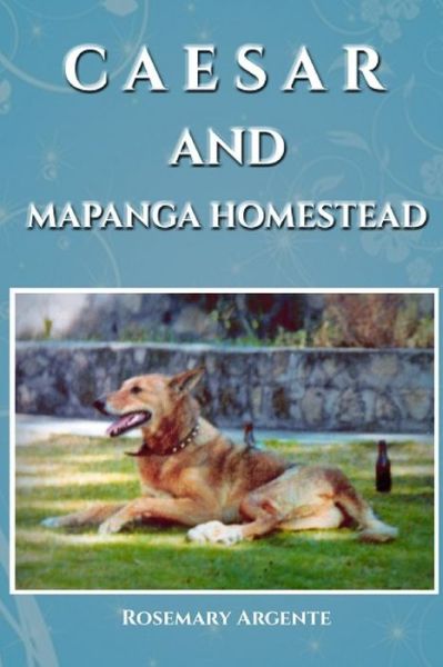 Cover for Rosemary Argente · Caesar and Mapanga Homestead (Paperback Book) (2019)