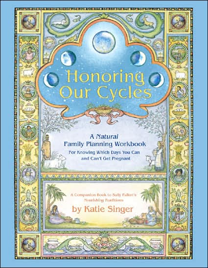 Cover for Katie Singer · Honoring Our Cycles: A Natural Family Planning Workbook (Pocketbok) (2006)