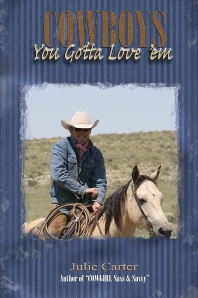 Julie Carter · Cowboys - You Gotta Love 'Em (Paperback Book) (2016)