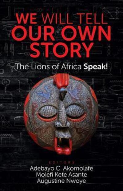 Cover for We Will Tell Our Own Story! : The Lions of Africa Speak! (Paperback Book) (2017)