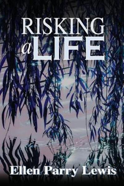 Cover for Ellen Parry Lewis · Risking A Life (Pocketbok) (2016)
