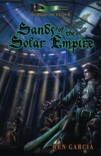 Cover for Ren Garcia · Sands of the Solar Empire: the Belmont Saga (Volume 1) (Taschenbuch) (2012)