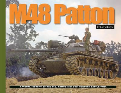 Cover for David Doyle · M48 Patton: A Visual History of the U.S. Army's Mid 20th Century Battle Tank - Visual History Series (Paperback Book) (2015)