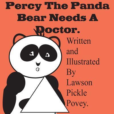 Cover for Lawson Pickle Povey · Percy The Panda Bear Needs A Doctor. (Taschenbuch) (2016)