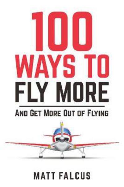 Cover for Matt Falcus · 100 Ways to Fly More: And Get More Out of Flying (Paperback Book) (2017)