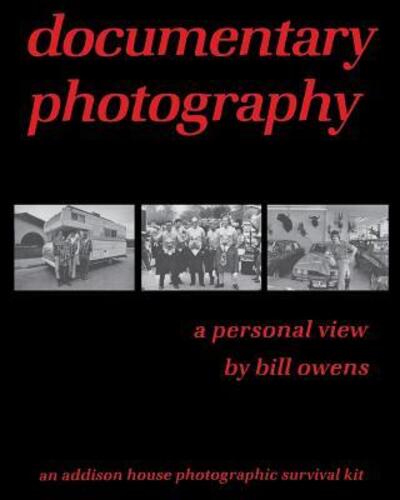 Cover for Bill Owens · Documentary Photography: a Personal View (Taschenbuch) (2017)