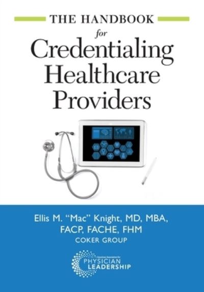 Cover for Ellis M. (Mac) Knight · The Handbook for Credentialing Healthcare Providers (Paperback Book) (2016)