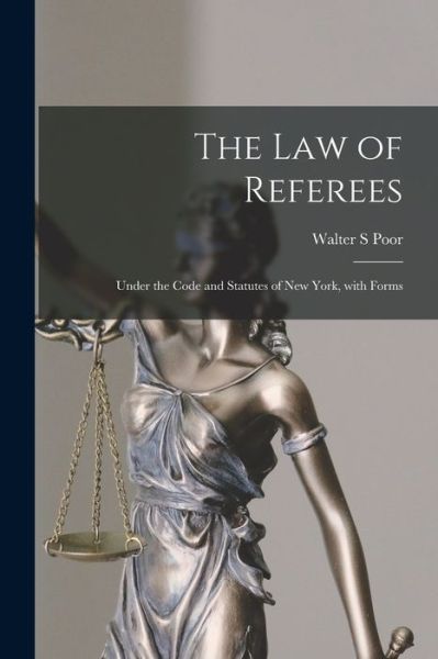 Cover for Walter S Poor · The Law of Referees (Paperback Book) (2021)
