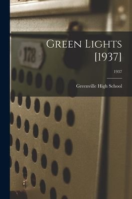 Cover for N Greenville High School (Greenville · Green Lights [1937]; 1937 (Taschenbuch) (2021)