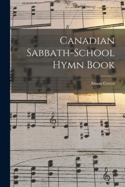 Cover for LLC Creative Media Partners · Canadian Sabbath-school Hymn Book [microform] (Paperback Book) (2021)