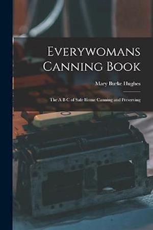 Cover for Mary Burke Hughes · Everywomans Canning Book (Book) (2022)