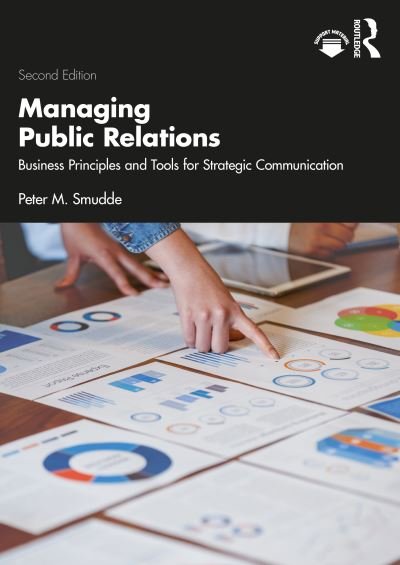 Cover for Smudde, Peter M. (Illinois State University, USA) · Managing Public Relations: Business Principles and Tools for Strategic Communication, 2e (Paperback Bog) (2023)