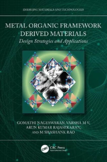 Cover for Nageswaran, Gomathi (Indian Institute of Space Science and Technology, India) · Metal–Organic Framework Derived Materials: Design Strategies and Applications - Emerging Materials and Technologies (Hardcover Book) (2024)