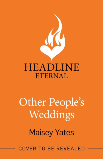 Other People's Weddings: The joyful new romantic comedy from New York Times bestselling author Maisey Yates! - Maisey Yates - Bøger - Headline Publishing Group - 9781035413768 - 10. september 2024
