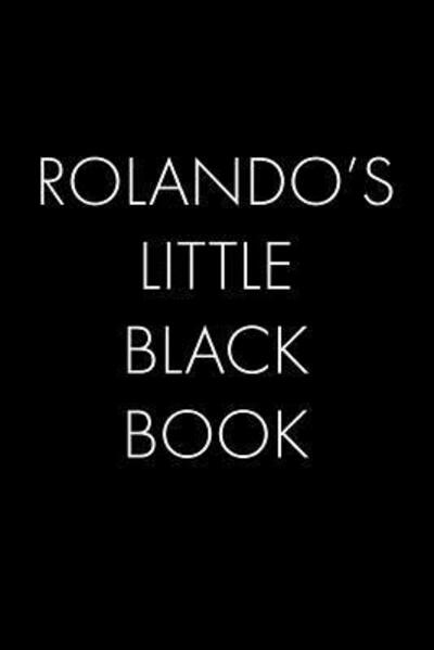 Cover for Wingman Publishing · Rolando's Little Black Book : The Perfect Dating Companion for a Handsome Man Named Rolando. A secret place for names, phone numbers, and addresses. (Paperback Book) (2019)