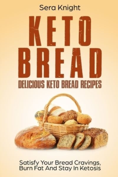 Cover for Sera Knight · Keto Bread (Paperback Book) (2019)