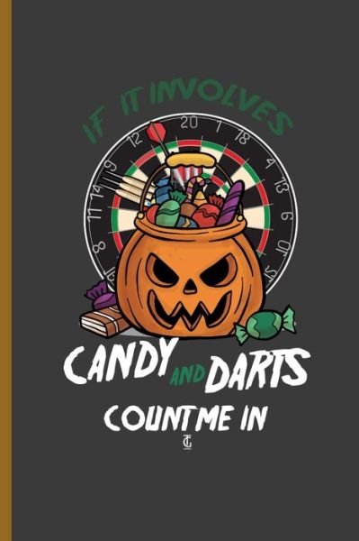 If It Involves Candy and Darts Count Me in - Peter James - Livros - Independently Published - 9781093437768 - 10 de abril de 2019