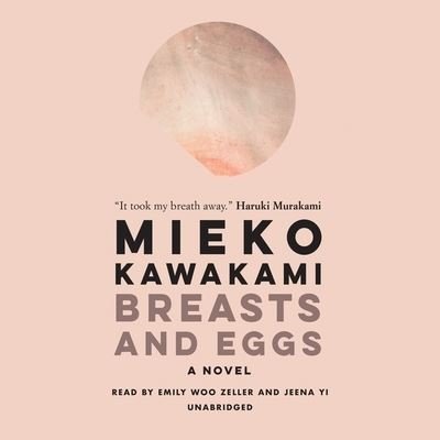 Cover for Mieko Kawakami · Breasts and Eggs (CD) (2020)