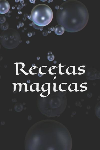 Cover for Claudia Burlager · Recetas magicas (Paperback Book) (2019)