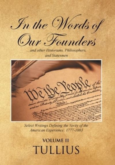 In the Words of Our Founders - Tullius - Books - Christian Faith Publishing, Inc - 9781098065768 - December 29, 2020