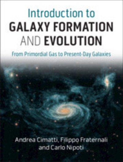 Cover for Cimatti, Andrea (Universita di Bologna) · Introduction to Galaxy Formation and Evolution: From Primordial Gas to Present-Day Galaxies (Hardcover bog) (2019)