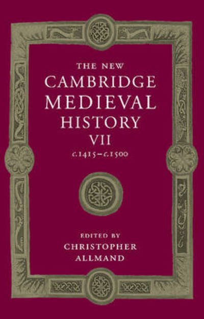 Cover for Christopher Allmand · The New Cambridge Medieval History: Volume 7, c.1415–c.1500 - The New Cambridge Medieval History (Paperback Book) (2015)
