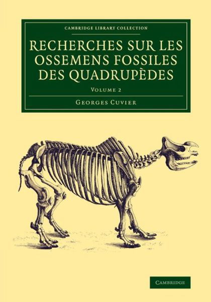 Cover for Georges Cuvier · Recherches sur les ossemens fossiles des quadrupedes - Cambridge Library Collection - Earth Science (Taschenbuch) (2015)