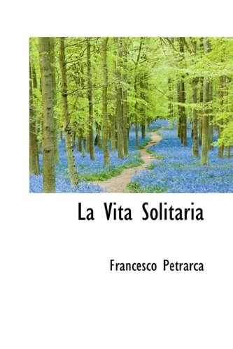 Cover for Francesco Petrarca · La Vita Solitaria (Inbunden Bok) (2009)