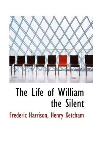 Cover for Frederic Harrison · The Life of William the Silent (Paperback Book) (2009)