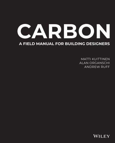 Cover for Kuittinen, Matti (Aalto University, Finland) · Carbon: A Field Manual for Building Designers (Hardcover bog) (2022)