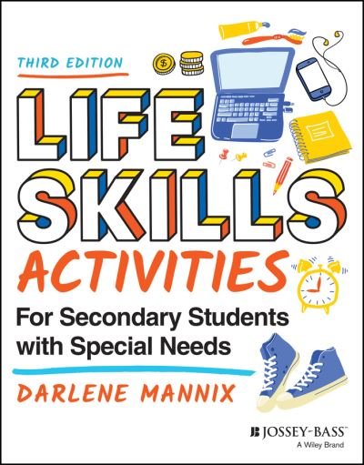 Life Skills Activities for Secondary Students with Special Needs - Darlene Mannix - Bøger - John Wiley & Sons Inc - 9781119788768 - 27. august 2021
