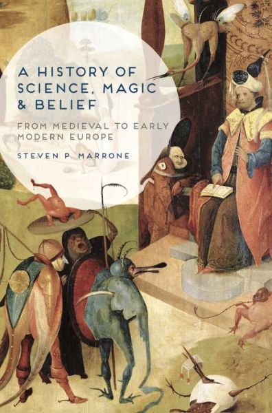 A History of Science Magic and Belief - Steven P. Marrone - Books - Macmillan Education UK - 9781137029768 - December 11, 2014